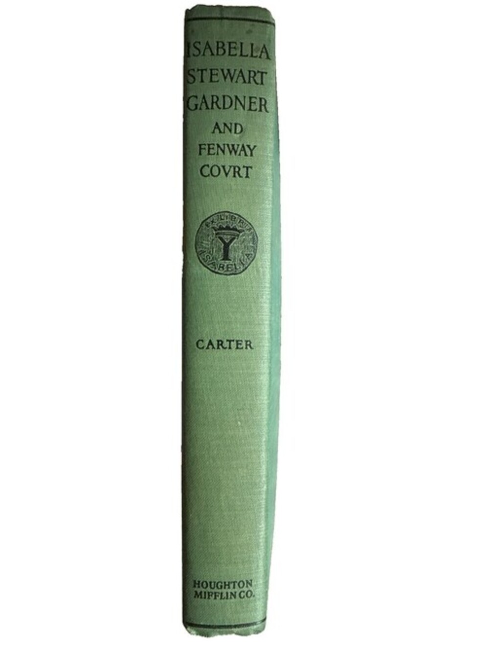 Morris Carter. Isabella Stewart Gardner and Fenway Court. [1925] Very Good Plus